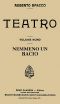 [Gutenberg 46213] • Nemmeno un bacio: Dramma in tre atti e un epilogo